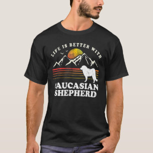 Life Better Caucasian Shepherd Vintage Dog Mom Dad T-Shirt