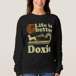 Life Better Doxie Dachshund Weenie Vintage Dog Mom Sweatshirt