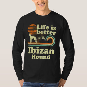 Life Better Ibizan Hound Vintage Dog Mom Dad T-Shirt