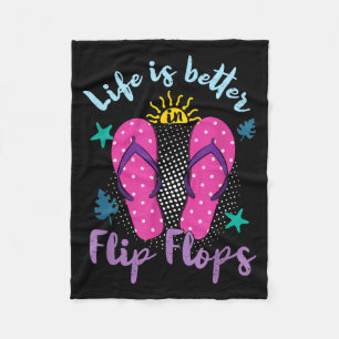 Life Better In Flip Flops _ Holiday Summer _ Fleece Blanket