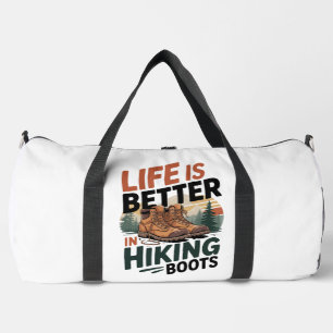 Life Better In Hiking Boots Duffle Bag