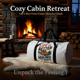 Life Better In Hiking Boots Duffle Bag