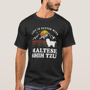 Life Better Maltese Shih Tzu Vintage Dog Mom Dad T-Shirt