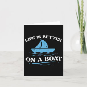 Life Better On Boat Sailing Owner Boater Men Women Card