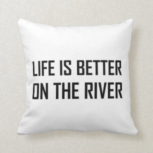 Life Better On The River Throw Pillow