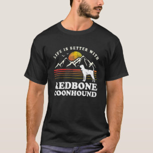 Life Better Redbone Coonhound Vintage Dog Mom Dad T-Shirt