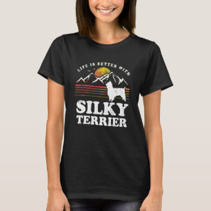 Life Better Silky Terrier Vintage Dog Mom Dad T-Shirt