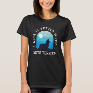 Life Better Skye Terrier Vintage Blue Dog Mom Dad T-Shirt