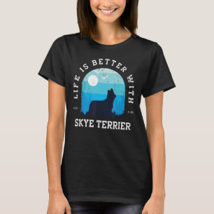 Life Better Skye Terrier Vintage Blue Dog Mom Dad T-Shirt
