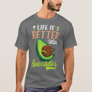 Life Better With Avocado Design Avocado T-Shirt
