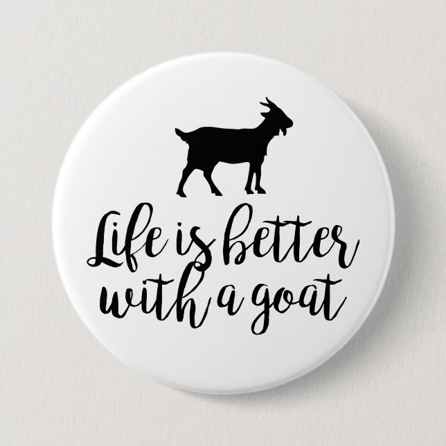 Life Better With Goat 3 Inch Round Button (Front)
