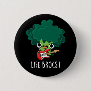 Life Brocs Funny Veggie Broccoli Pun Dark BG 2 Inch Round Button
