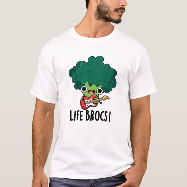 Life Brocs Funny Veggie Broccoli Pun  T-Shirt (Front)