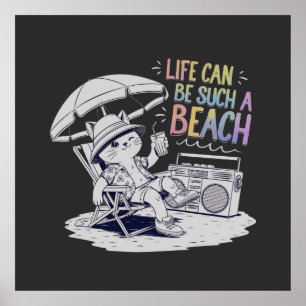 Life Can Be Such a Beach Fun and Relaxed Life Poster