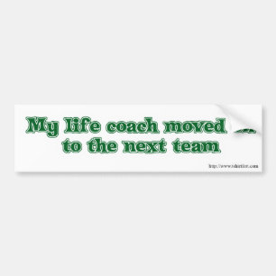 Life Coach Humour Bumper Sticker