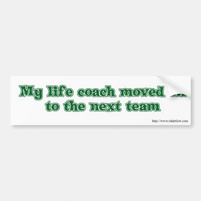 Life Coach Humour Bumper Sticker (Front)