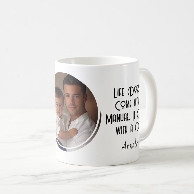 Life comes with dad custom Photo Coffee Mug (Front Right)
