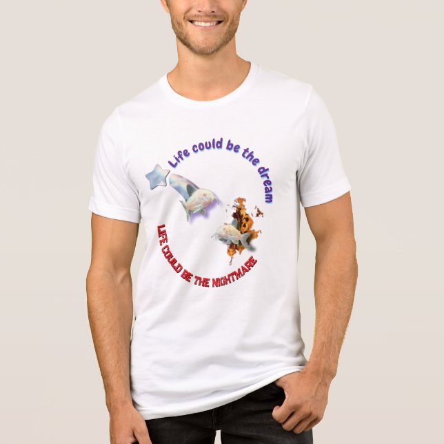 Life could be the dream Tri-Blend shirt (Front)