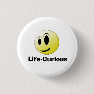 Life-Curious 1 Inch Round Button