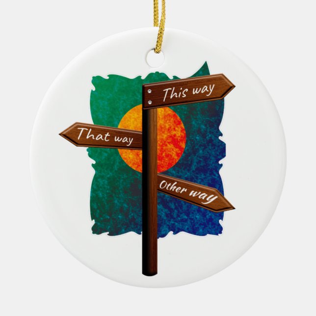 Life Direction Road Sign Ceramic Ornament (Front)