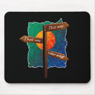 Life Direction Road Sign Mouse Pad