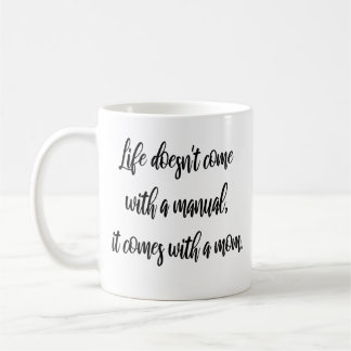 Life doesn't come with a manual Modern Mom Coffee Mug