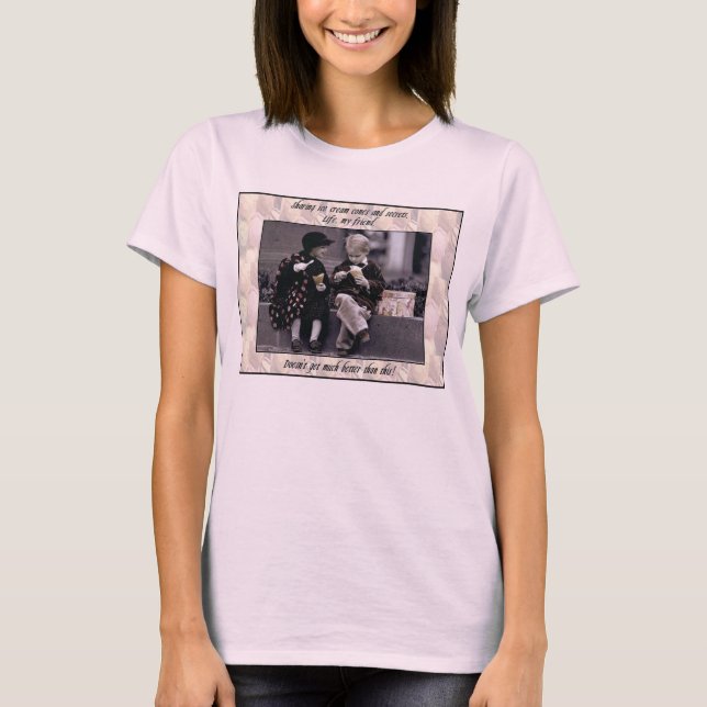 LIFE DOESN'T GET ANY BETTER T-Shirt (Front)