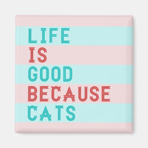 LiFE EST BON PARCE QUE CATS MAGNET