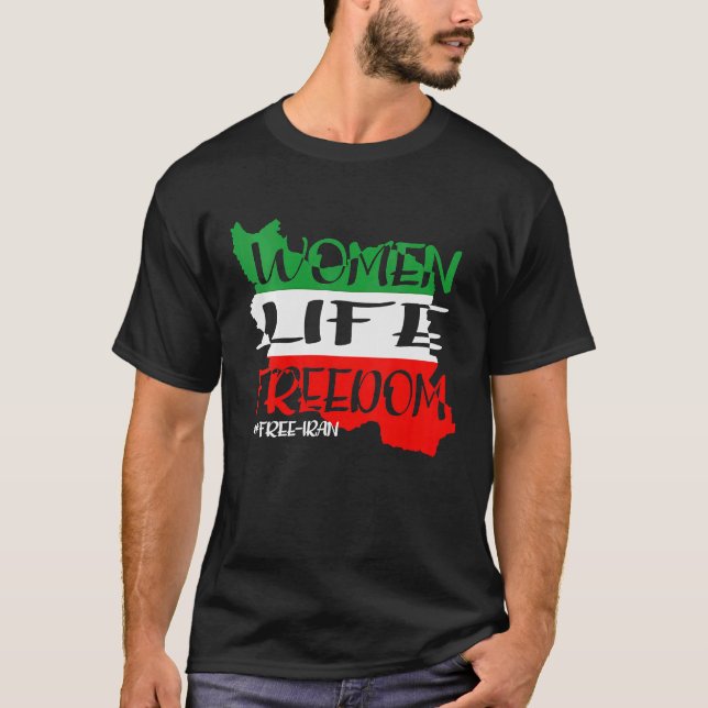 Life Freedom For Free Iran T-Shirt (Front)