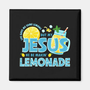 Life Gave Me Some Lemon But My Jesus He Be Makin L Magnet