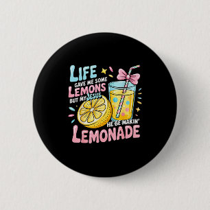 Life Gave Me Some Lemons But My Jesus He Be Makin' 2 Inch Round Button