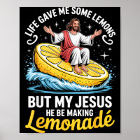 Life Gave Me Some Lemons But My Jesus He Be Making
