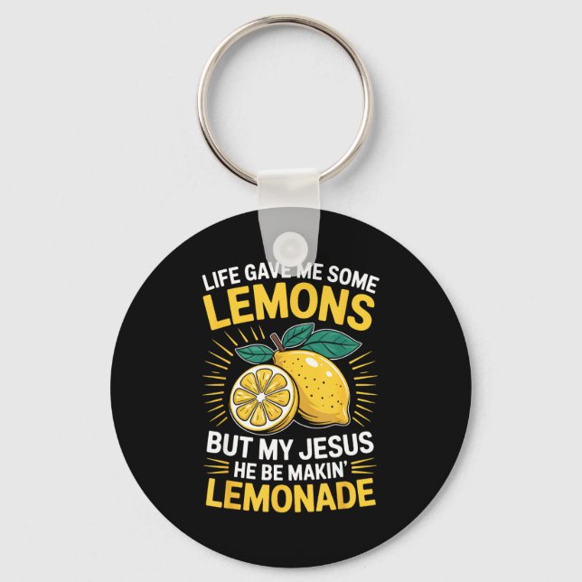 Life Gave Me Some Lemons But My Jesus  Keychain (Front)
