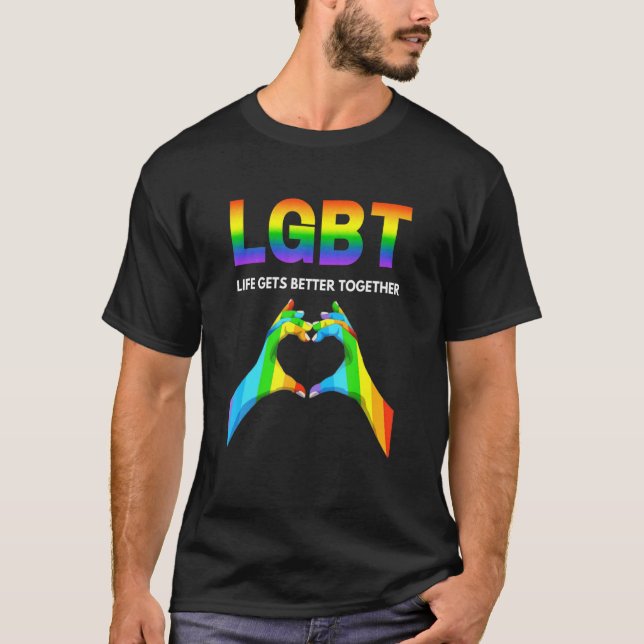 Life Gets Better Together Pride Gay T-Shirt (Front)