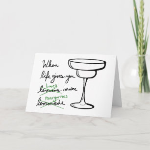 Life Gives You Lemons Get Limes Make Margaritas Card