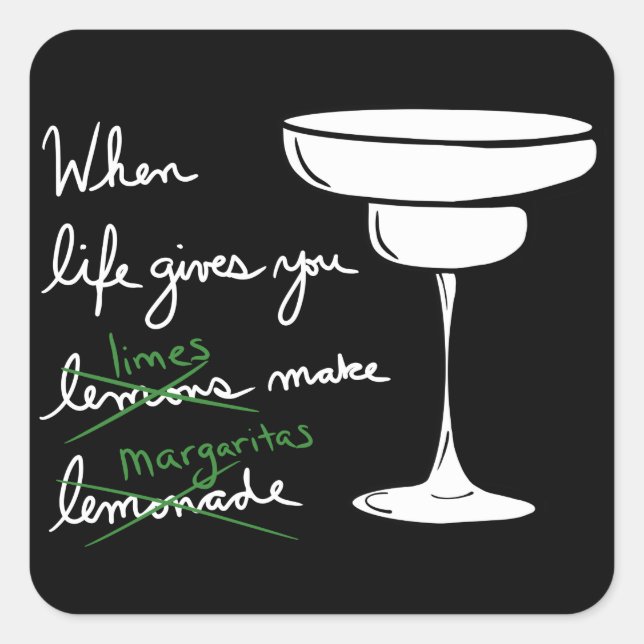 Life Gives You Lemons Get Limes Make Margaritas Square Sticker (Front)