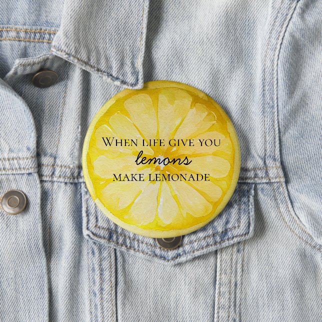Life Gives You Lemons Quote 4 Inch Round Button (In Situ)