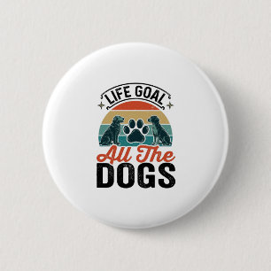 Life Goal All The Dogs Vintage Dog Lover Design_1 2 Inch Round Button