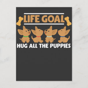 Life Goal Hug all the Puppies Dog Lover Puppy Postcard