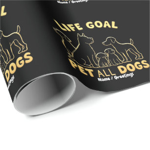 Life Goal Pet All the Dogs A Dog Lover's Wrapping Paper