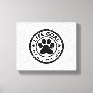 Life Goal Pet All The Dogs Canvas Print
