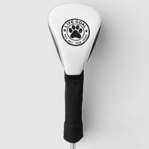 Life Goal Pet All The Dogs Copy Copy Copy Copy Cop Golf Head Cover