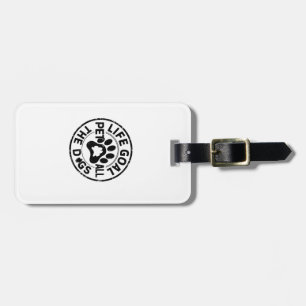 Life Goal Pet All The Dogs Copy Copy Copy Copy Cop Luggage Tag