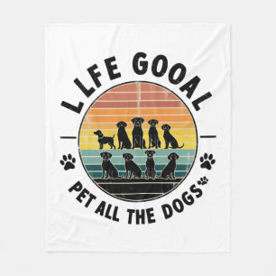 Life Goal Pet All The Dogs Copy Copy Copy Copy Fleece Blanket