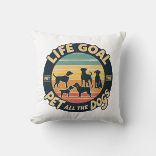 Life Goal Pet All The Dogs Copy Copy Throw Pillow