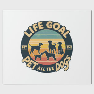 Life Goal Pet All The Dogs Copy Copy Wrapping Paper
