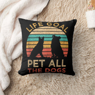 Life Goal Pet All The Dogs Funny Vintage Dog Lover Throw Pillow
