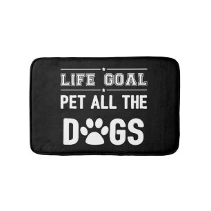 Life Goal: Pet All The Dogs II Bath Mat