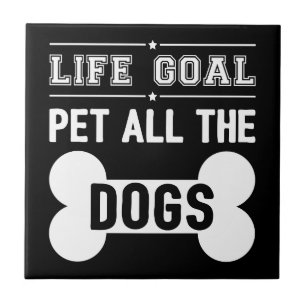 Life Goal: Pet All The Dogs III Tile