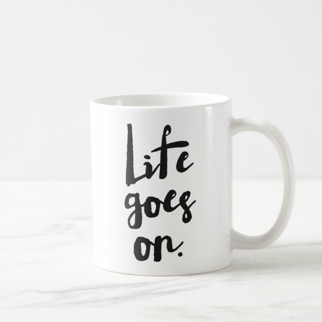 Life Goes On | Black Rustic Modern Calligraphy Coffee Mug (Right)
